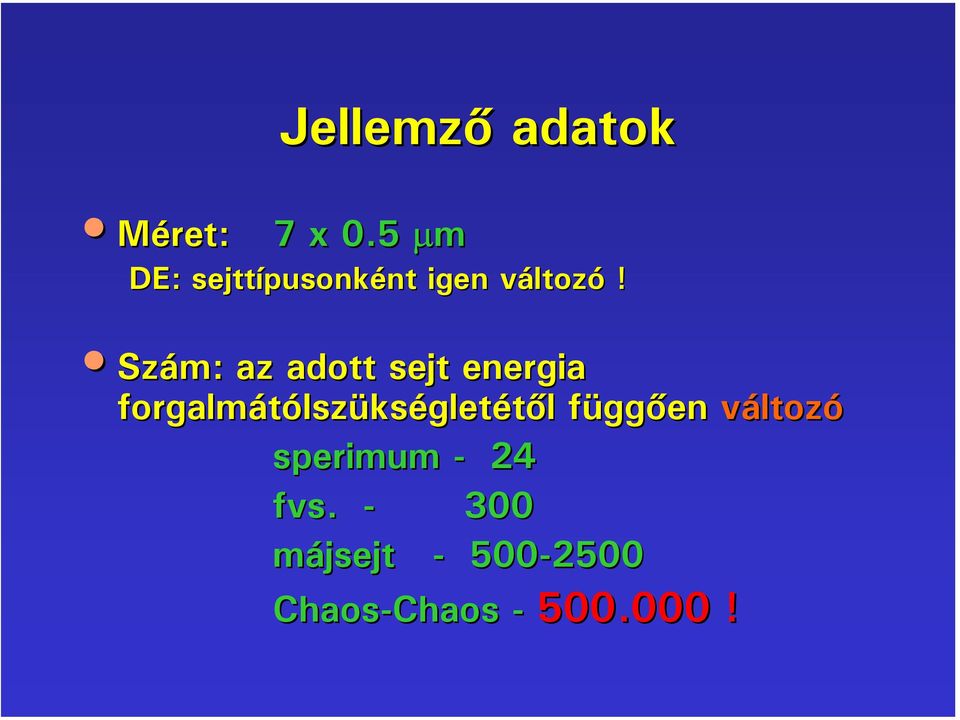 Szám: az adott sejt energia