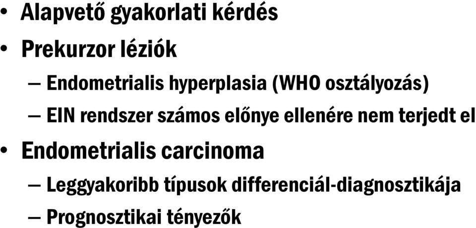 ellenére nem terjedt el Endometrialis carcinoma