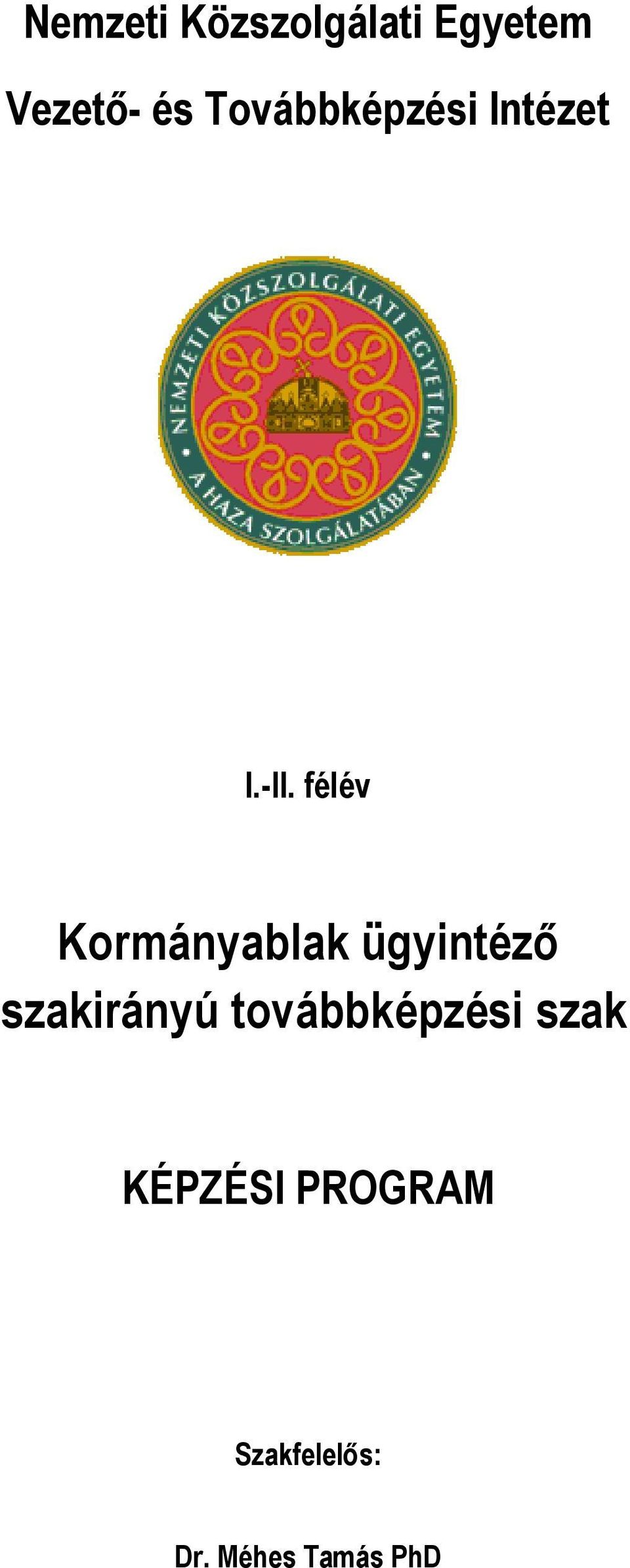 félév Kormányablak ügyintéző szakirányú