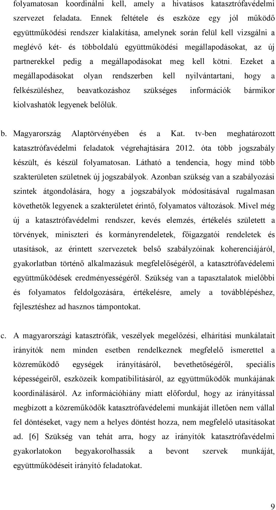 pedig a megállapodásokat meg kell kötni.