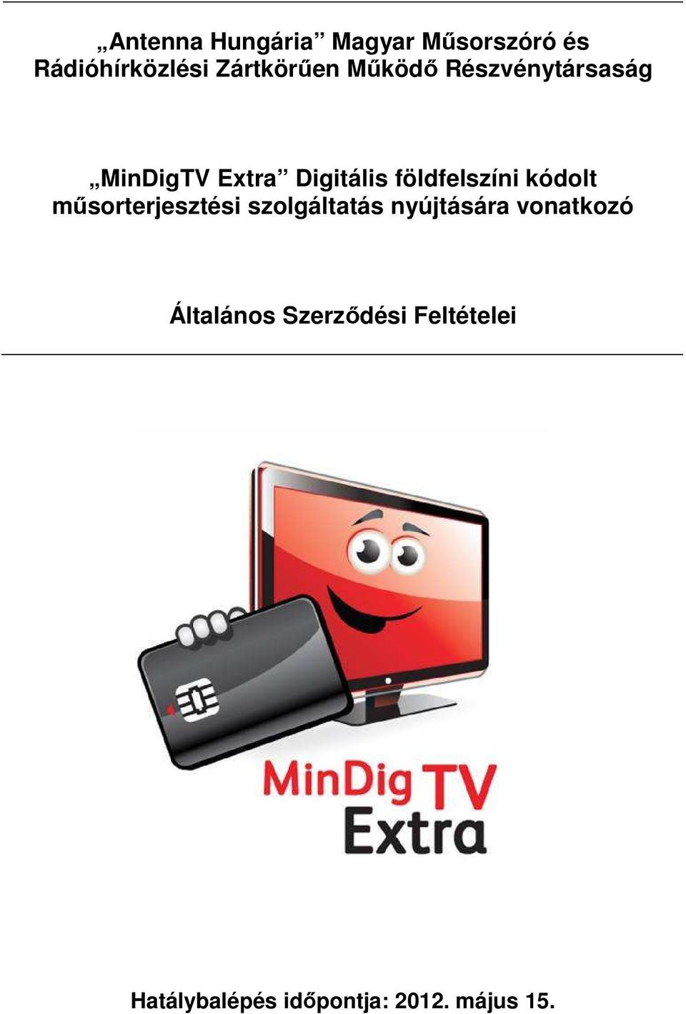 kódolt mősorterjesztési szolgáltatás nyújtására vonatkozó