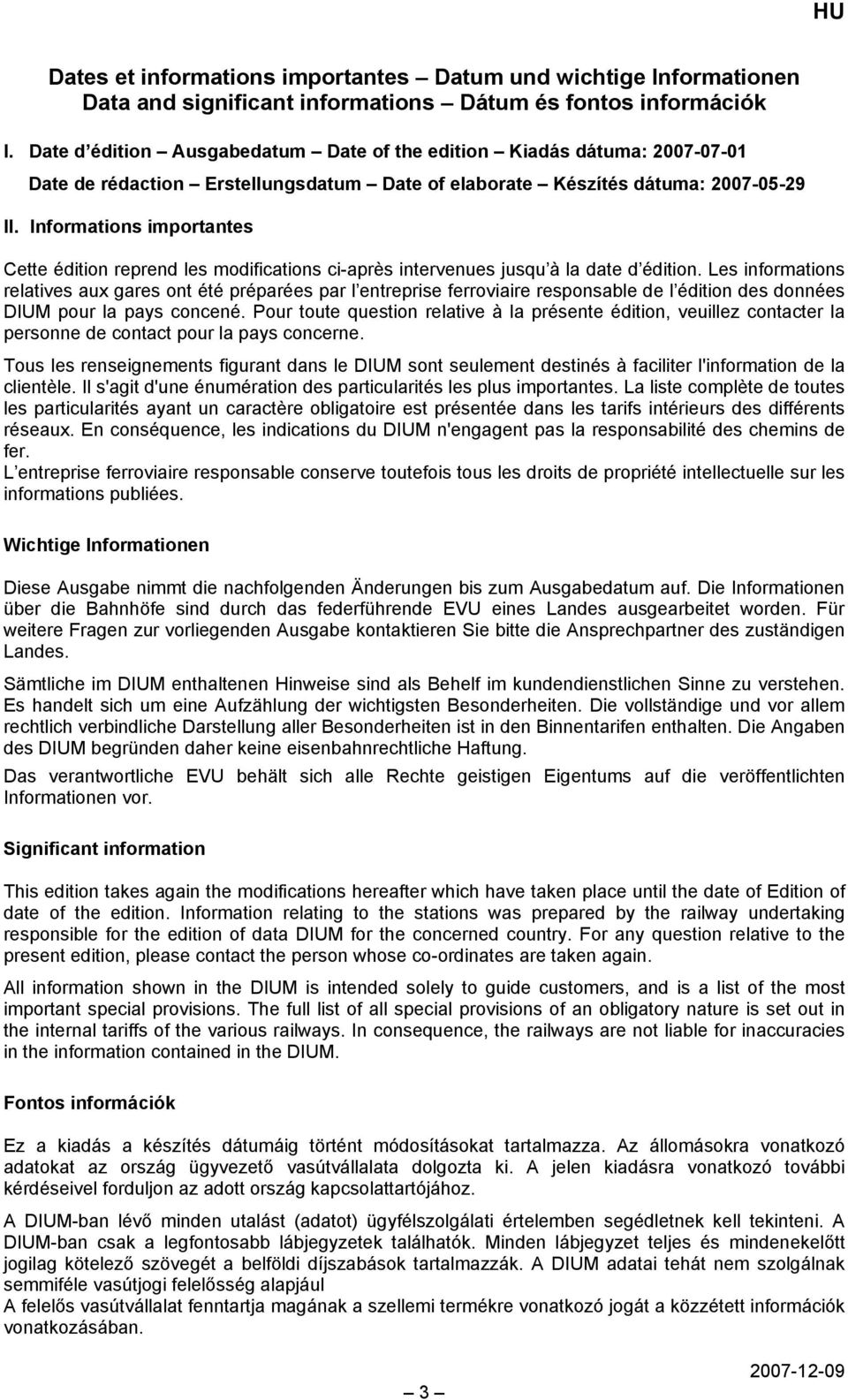 Informations importantes Cette édition reprend les modifications ci-après intervenues jusqu à la date d édition.