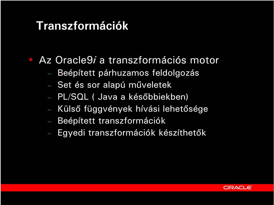 PL/SQL ( Java a későbbiekben) Külső függvények hívási