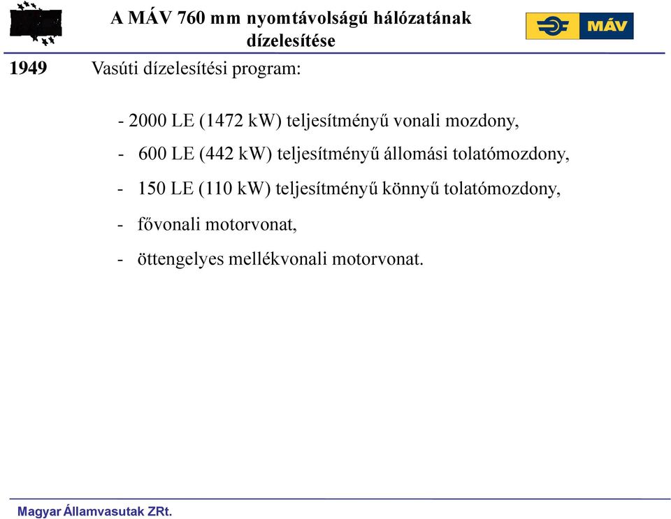 állomási tolatómozdony, - 150 LE (110 kw) teljesítményű könnyű