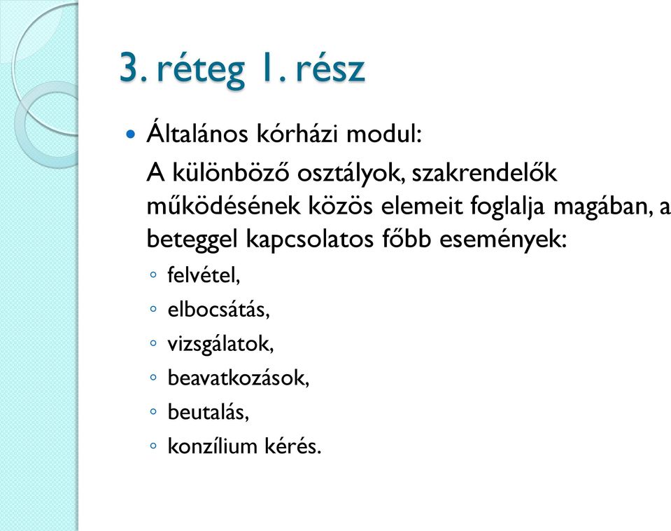 szakrendelők működésének közös elemeit foglalja magában, a