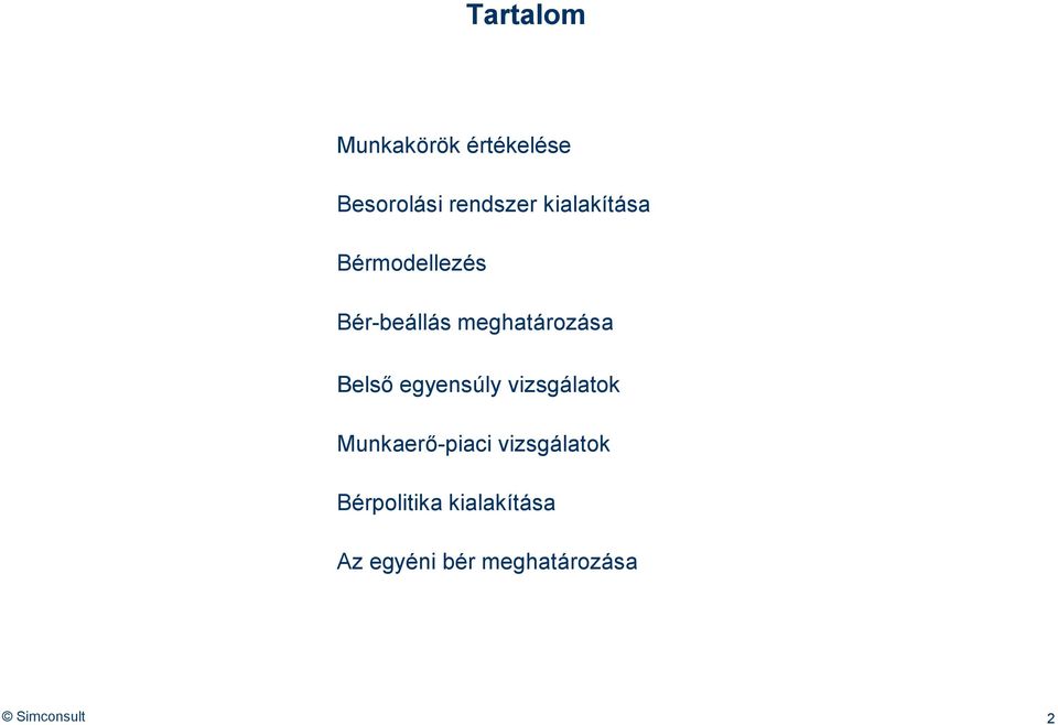 Belső egyensúly vizsgálatok Munkaerő-piaci