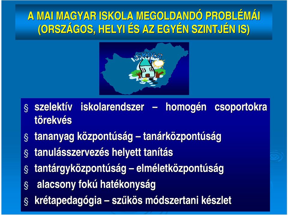 rközpontúság tanulásszervez sszervezés s helyett tanítás tantárgyk rgyközpontúság elméletk