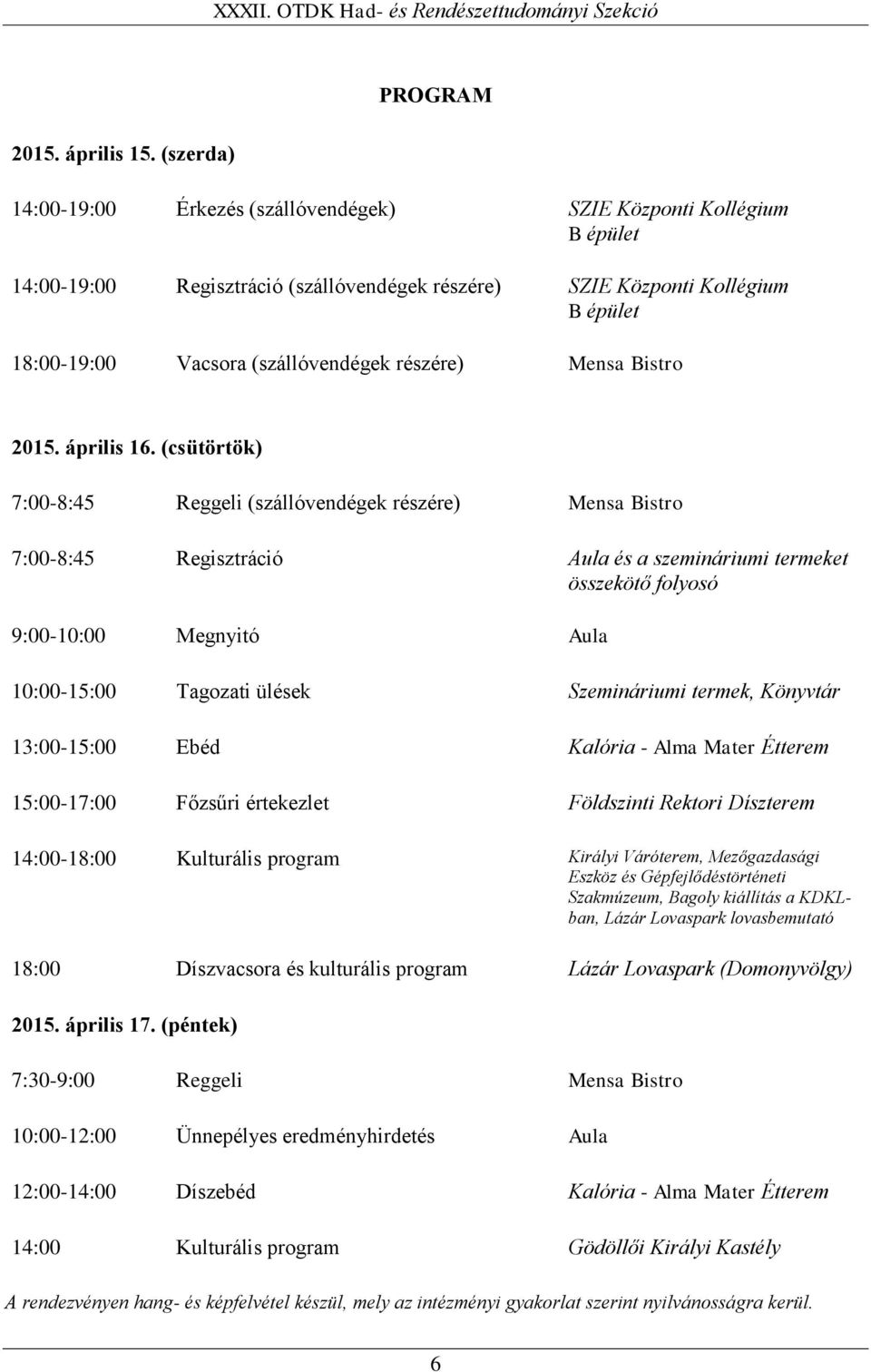 (szállóvendégek részére) Mensa Bistro 2015. április 16.