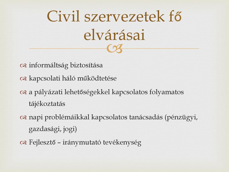 kapcsolatos folyamatos tájékoztatás napi problémáikkal