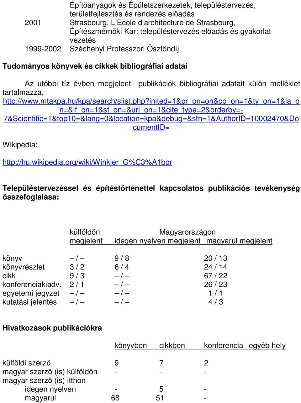 tartalmazza. http://www.mtakpa.hu/kpa/search/slist.php?