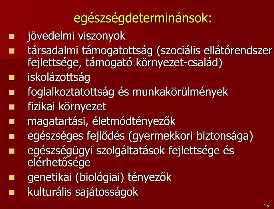 fizikai környezet magatartási, életmódtényezők egészséges fejlődés (gyermekkori biztonsága)