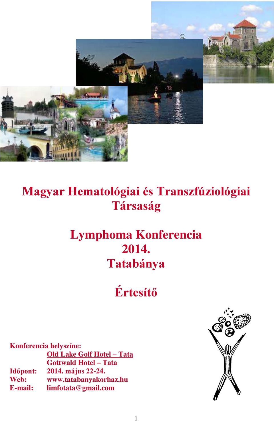 Tatabánya Értesítő Konferencia helyszíne: Old Lake Golf Hotel