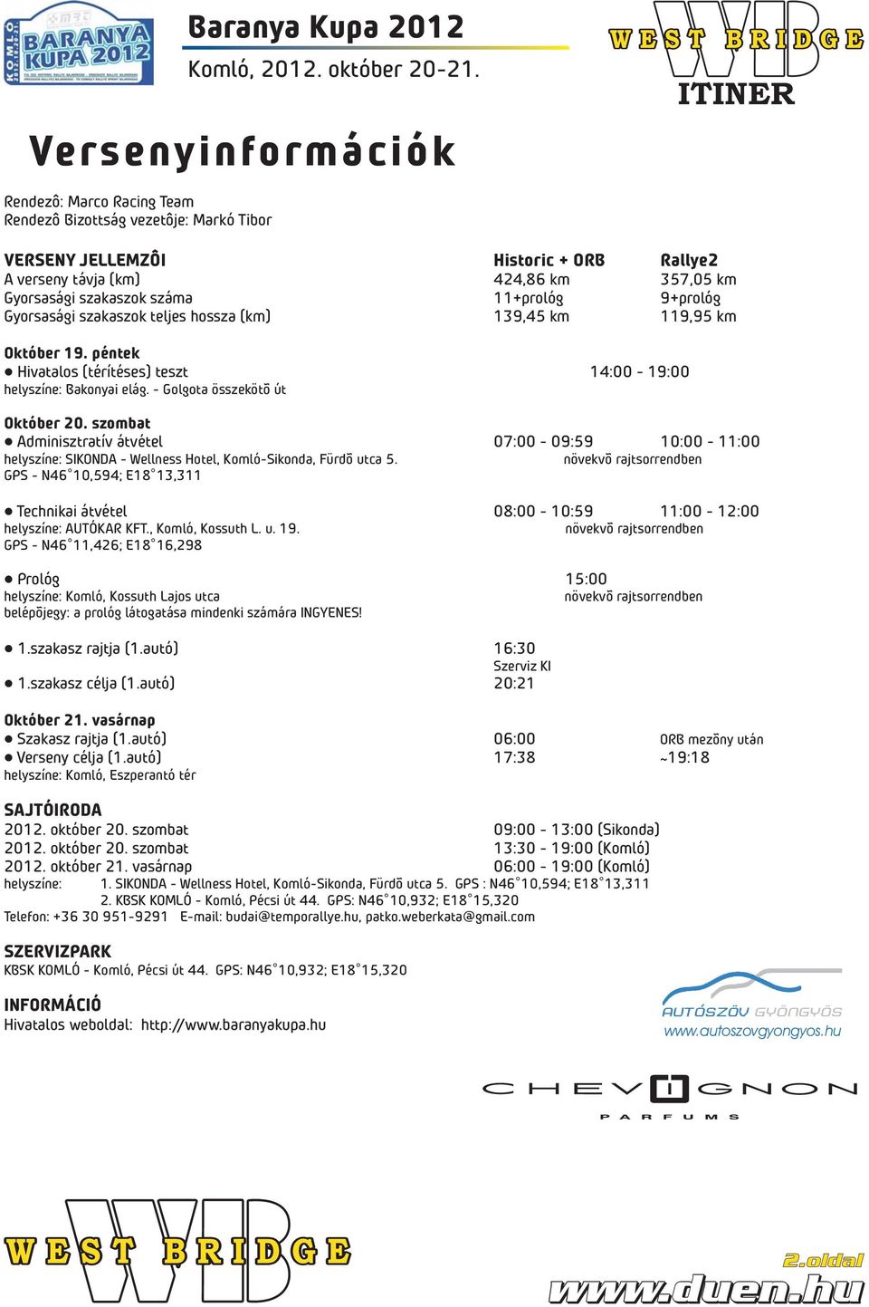 - Golgota összekötõ út Október 20. szombat Adminisztratív átvétel 07:00-09:59 10:00-11:00 helyszíne: SIKONDA - Wellness Hotel, Komló-Sikonda, Fürdõ utca 5.