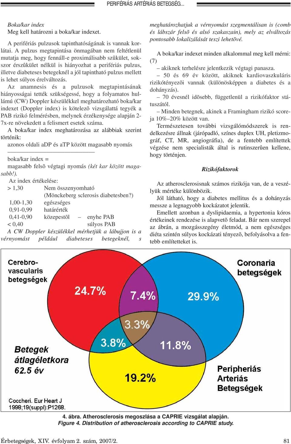 tapintható pulzus mellett is lehet súlyos érelváltozás.