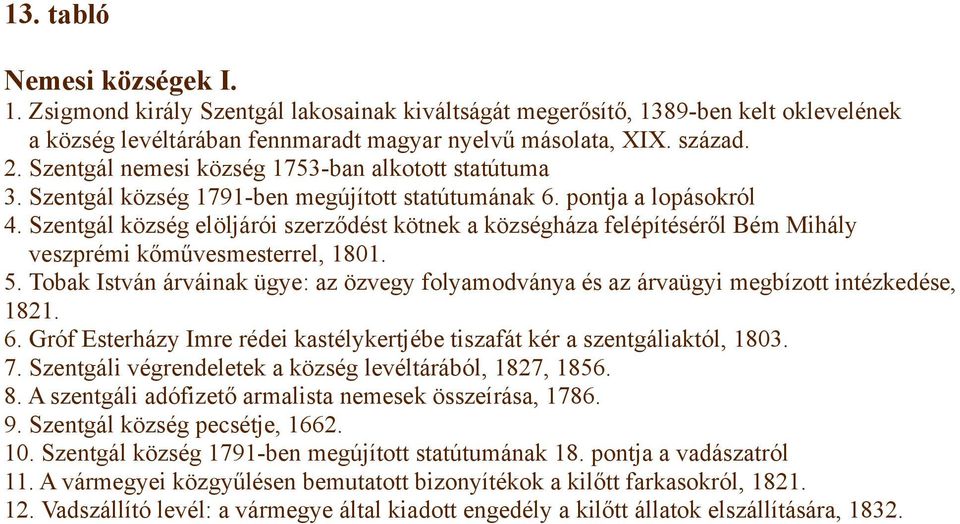 Szentgál község elöljárói szerződést kötnek a községháza felépítéséről Bém Mihály veszprémi kőművesmesterrel, 1801. 5.