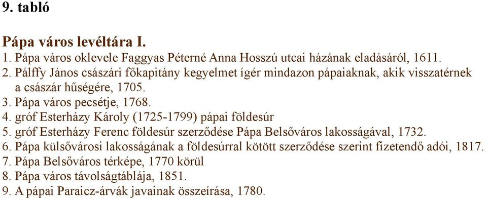 gróf Esterházy Károly (1725-1799) pápai földesúr 5. gróf Esterházy Ferenc földesúr szerződése Pápa Belsőváros lakosságával, 1732. 6.