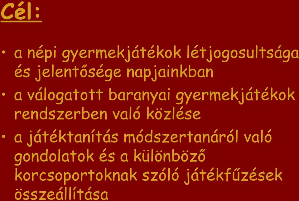 való közlése a játéktanítás módszertanáról való gondolatok