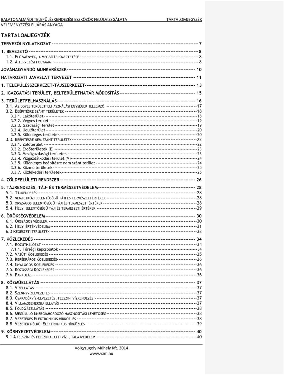 1. ELŐZMÉNYEK, A MEGBÍZÁS ISMERTETÉSE ------------------------------------------------------------------------ 8 1.2.
