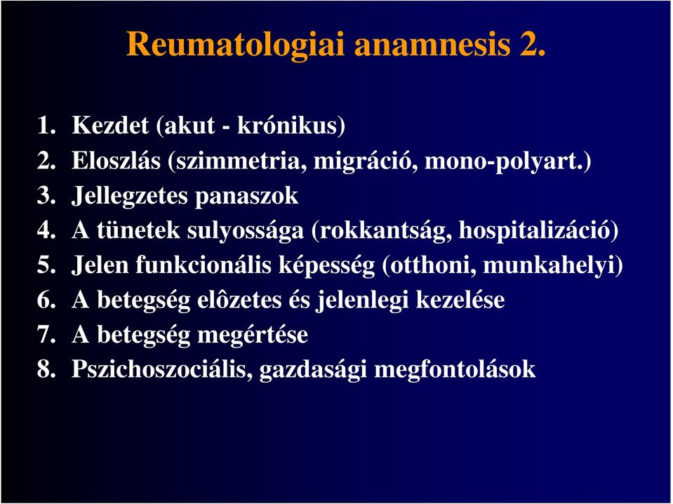 A tünetek sulyossága (rokkantság, hospitalizáció) 5.