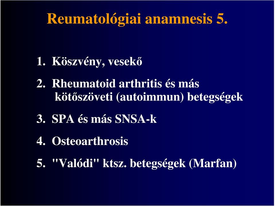 Rheumatoid arthritis és más kötıszöveti