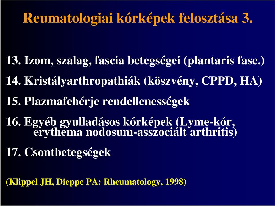 Kristályarthropathiák (köszvény, CPPD, HA) 15.