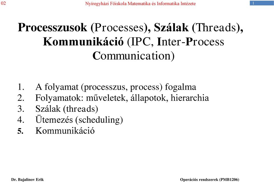 A folyamat (processzus, process) fogalma 2.