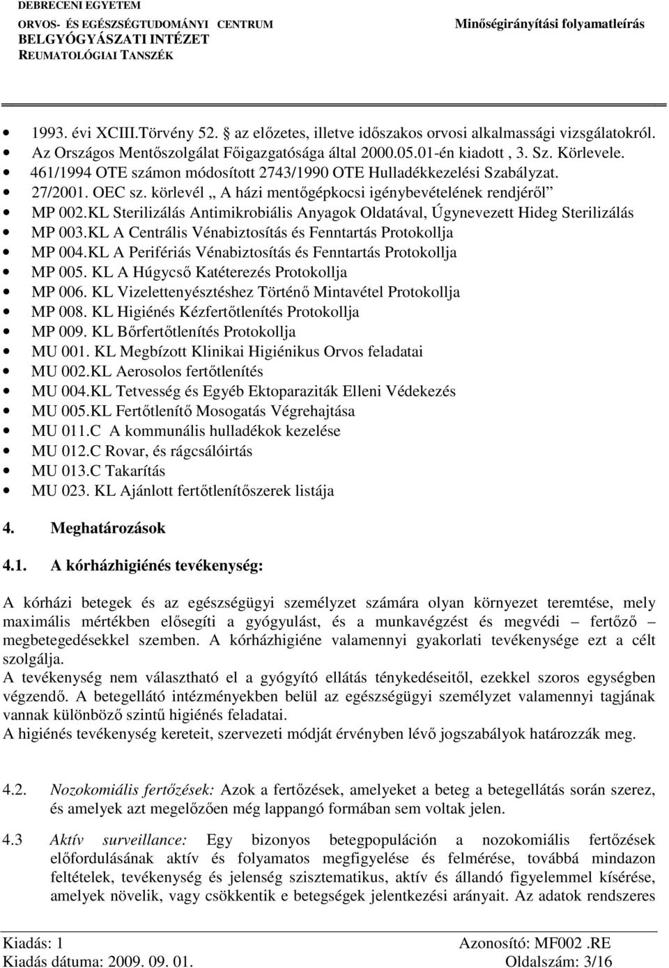 KL Sterilizálás Antimikrobiális Anyagok Oldatával, Úgynevezett Hideg Sterilizálás MP 003.KL A Centrális Vénabiztosítás és Fenntartás Protokollja MP 004.