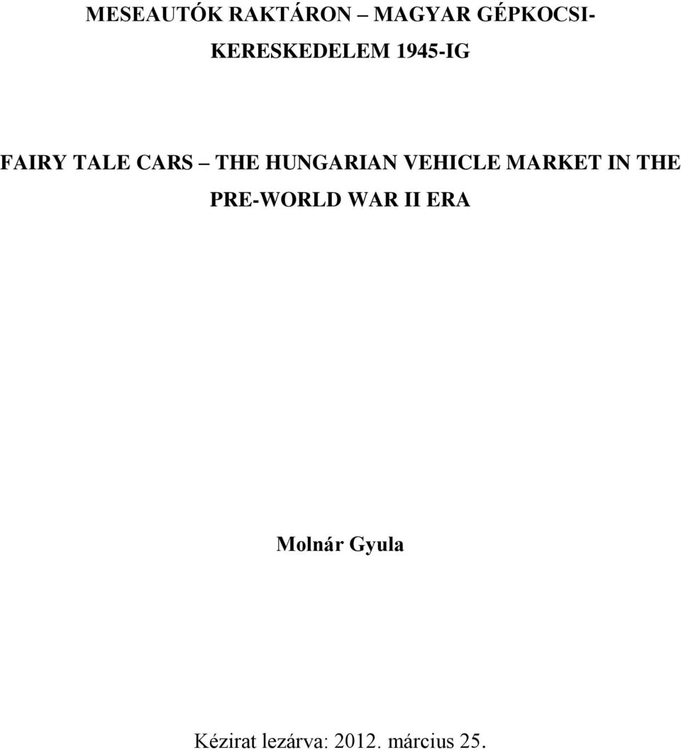 HUNGARIAN VEHICLE MARKET IN THE PRE-WORLD