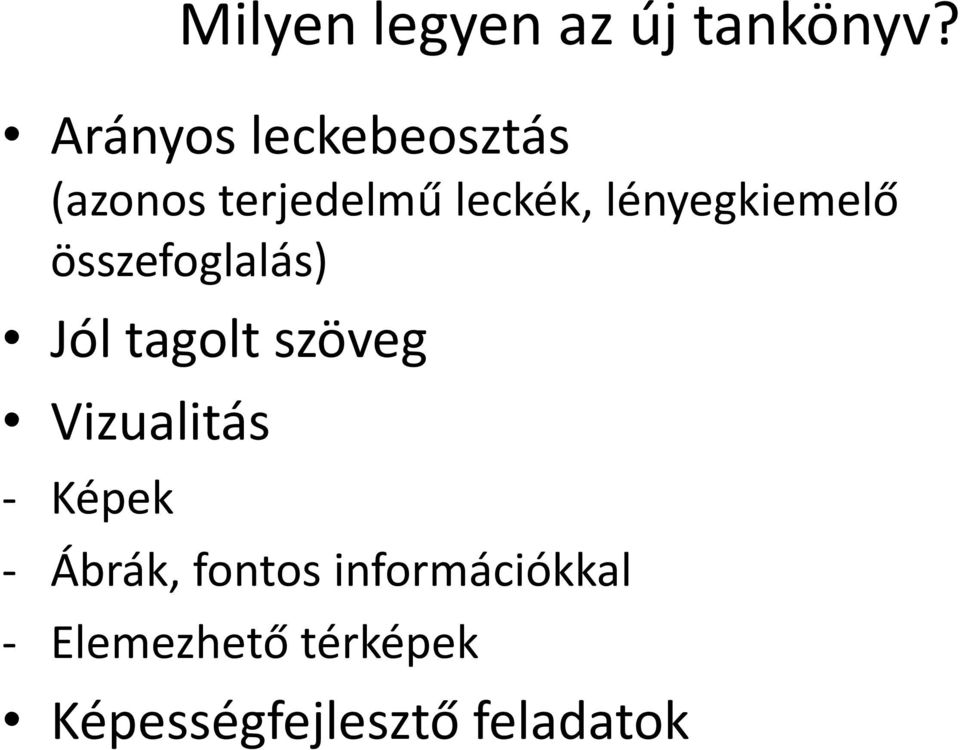 lényegkiemelő összefoglalás) Jól tagolt szöveg