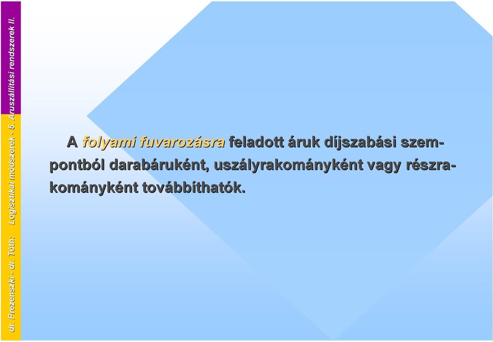 továbbíthatók. dr. Prezenszki - dr.