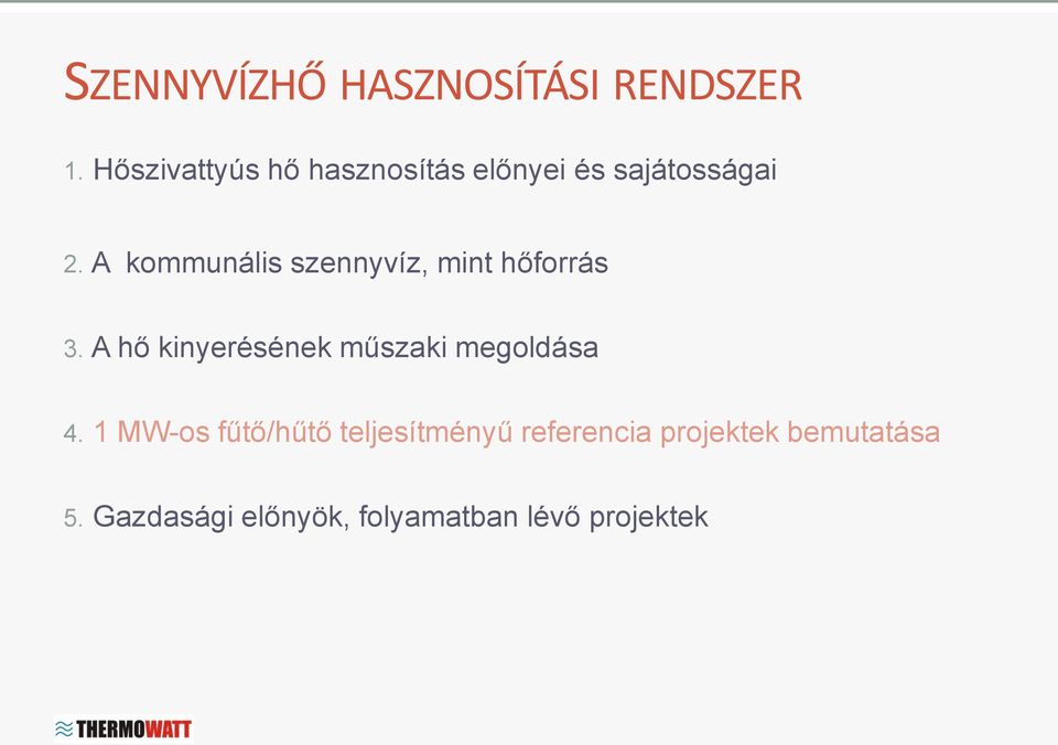 A kommunális szennyvíz, mint hőforrás 3.