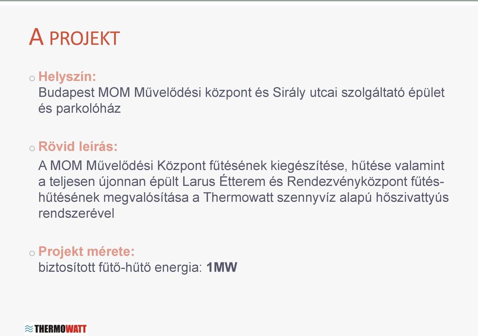 teljesen újonnan épült Larus Étterem és Rendezvényközpont fűtéshűtésének megvalósítása a