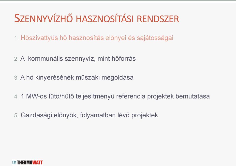 A kommunális szennyvíz, mint hőforrás 3.