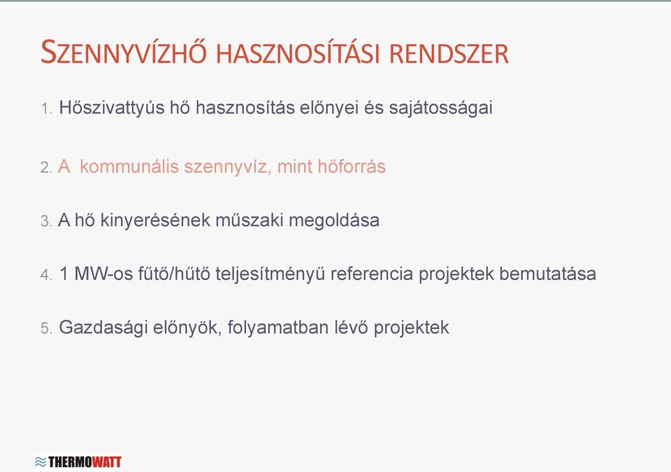A kommunális szennyvíz, mint hőforrás 3.