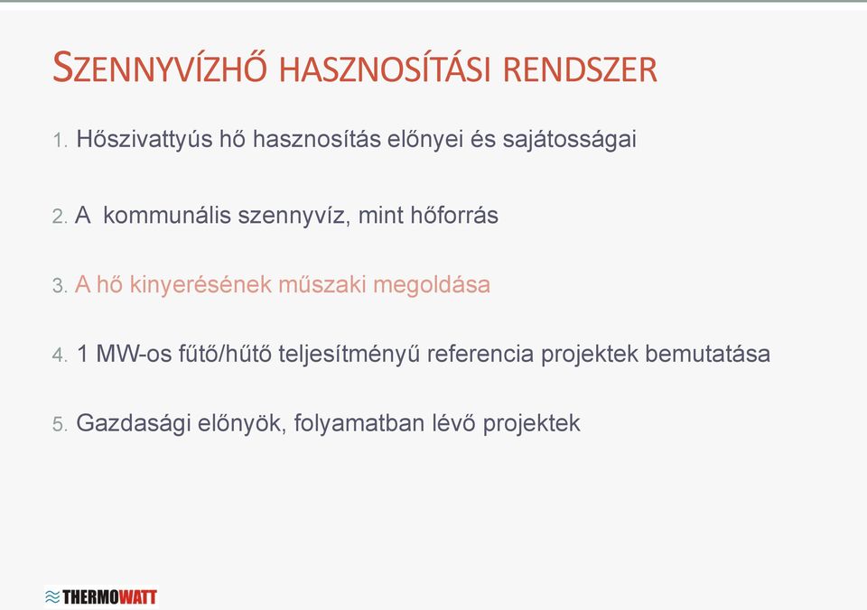 A kommunális szennyvíz, mint hőforrás 3.