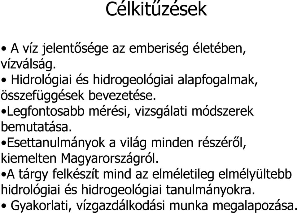 Legfontosabb mérési, vizsgálati módszerek bemutatása.