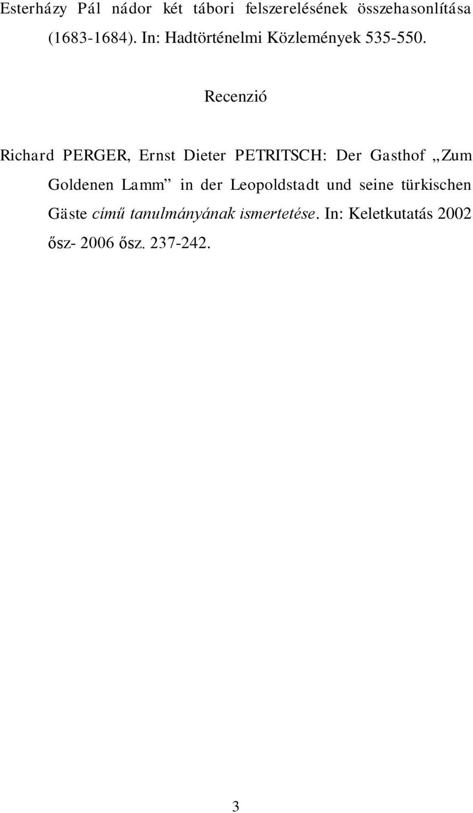 Recenzió Richard PERGER, Ernst Dieter PETRITSCH: Der Gasthof Zum Goldenen Lamm