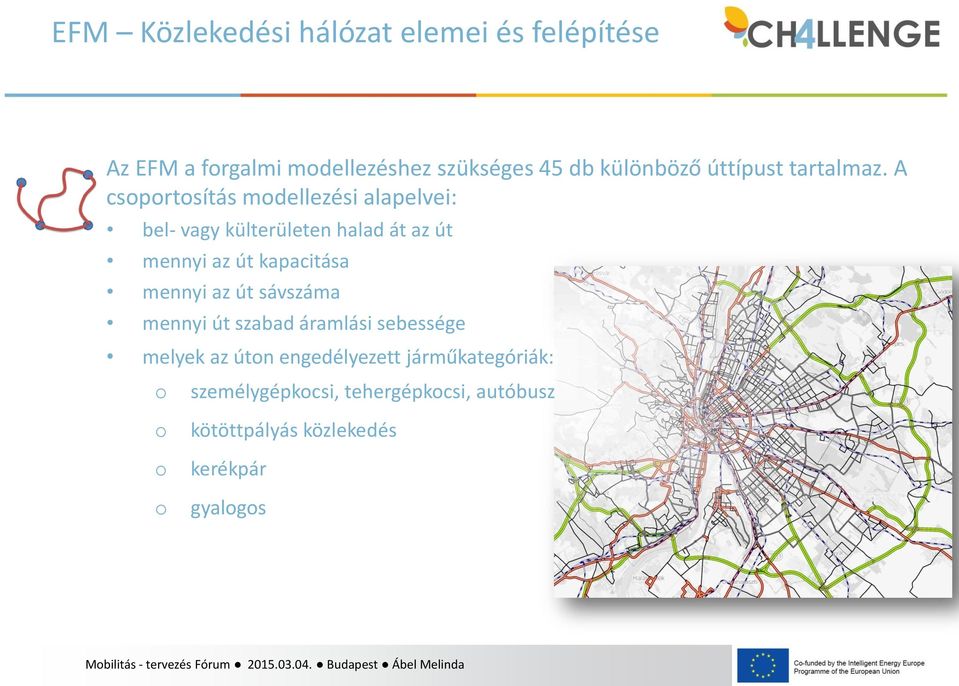 A csoportosítás modellezési alapelvei: bel- vagy külterületen halad át az út mennyi az út kapacitása