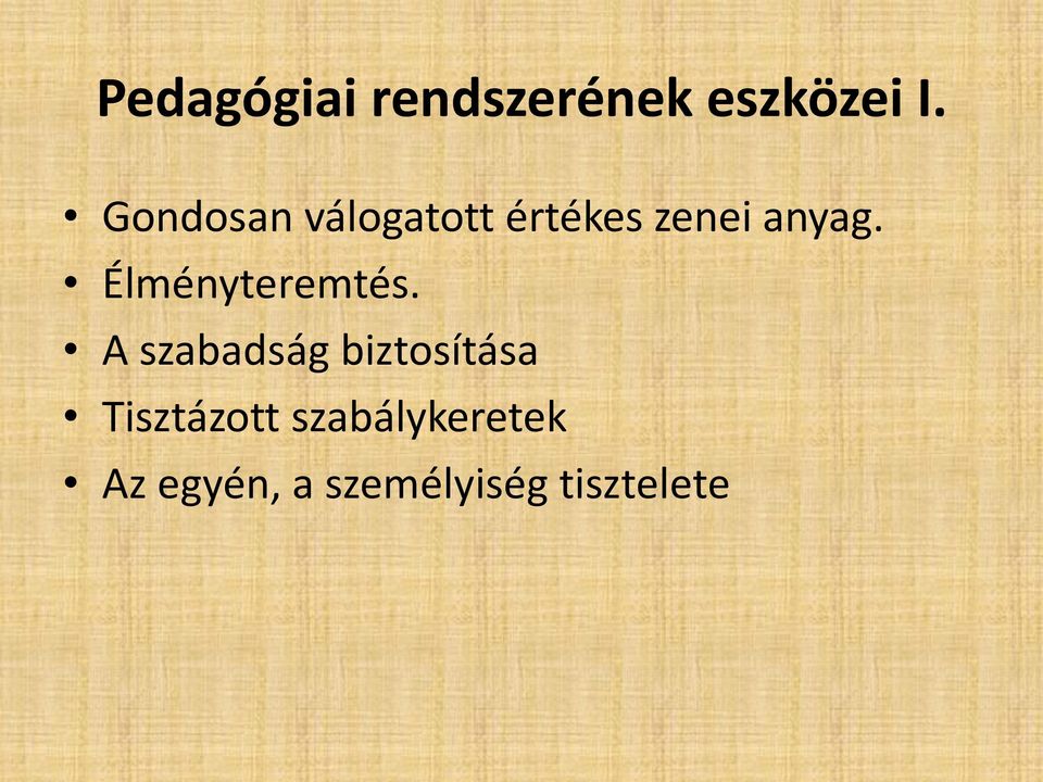 Élményteremtés.