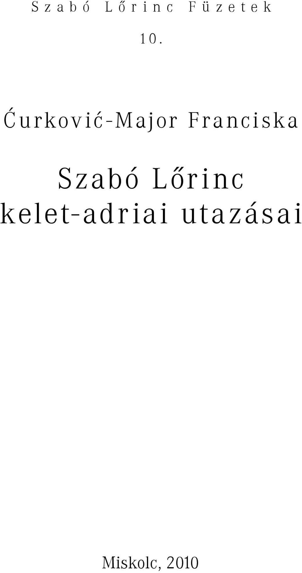 Ću rkov ić -Major Franciska