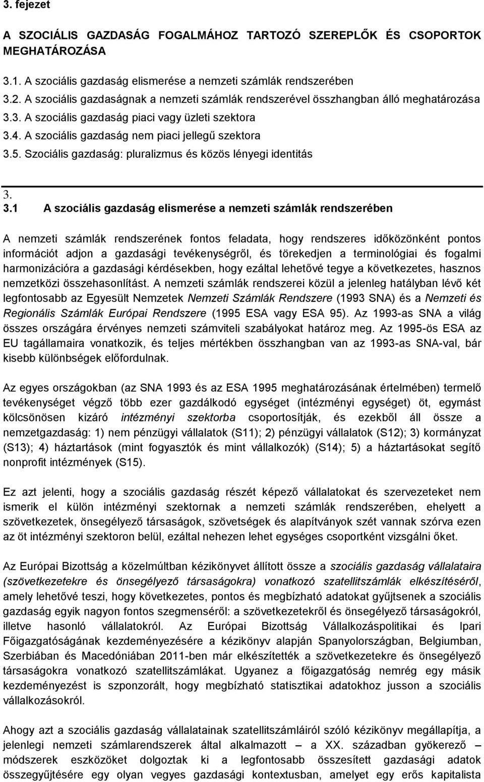 Szociális gazdaság: pluralizmus és közös lényegi identitás 3.