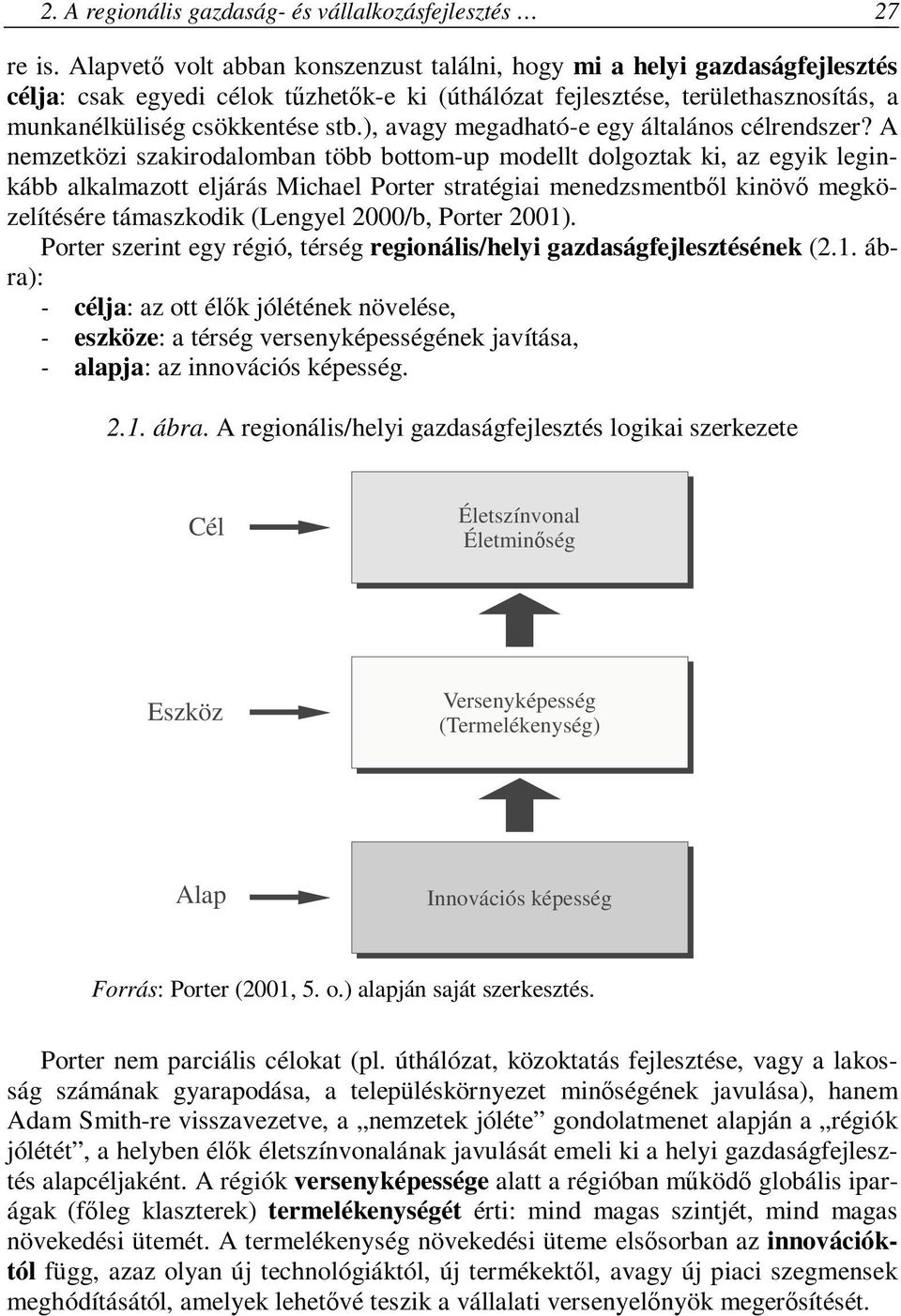 ), avagy megadható-e egy általános célrendszer?