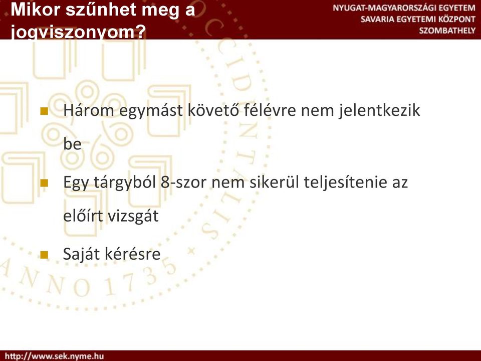 jelentkezik be Egy tárgyból 8-szor nem