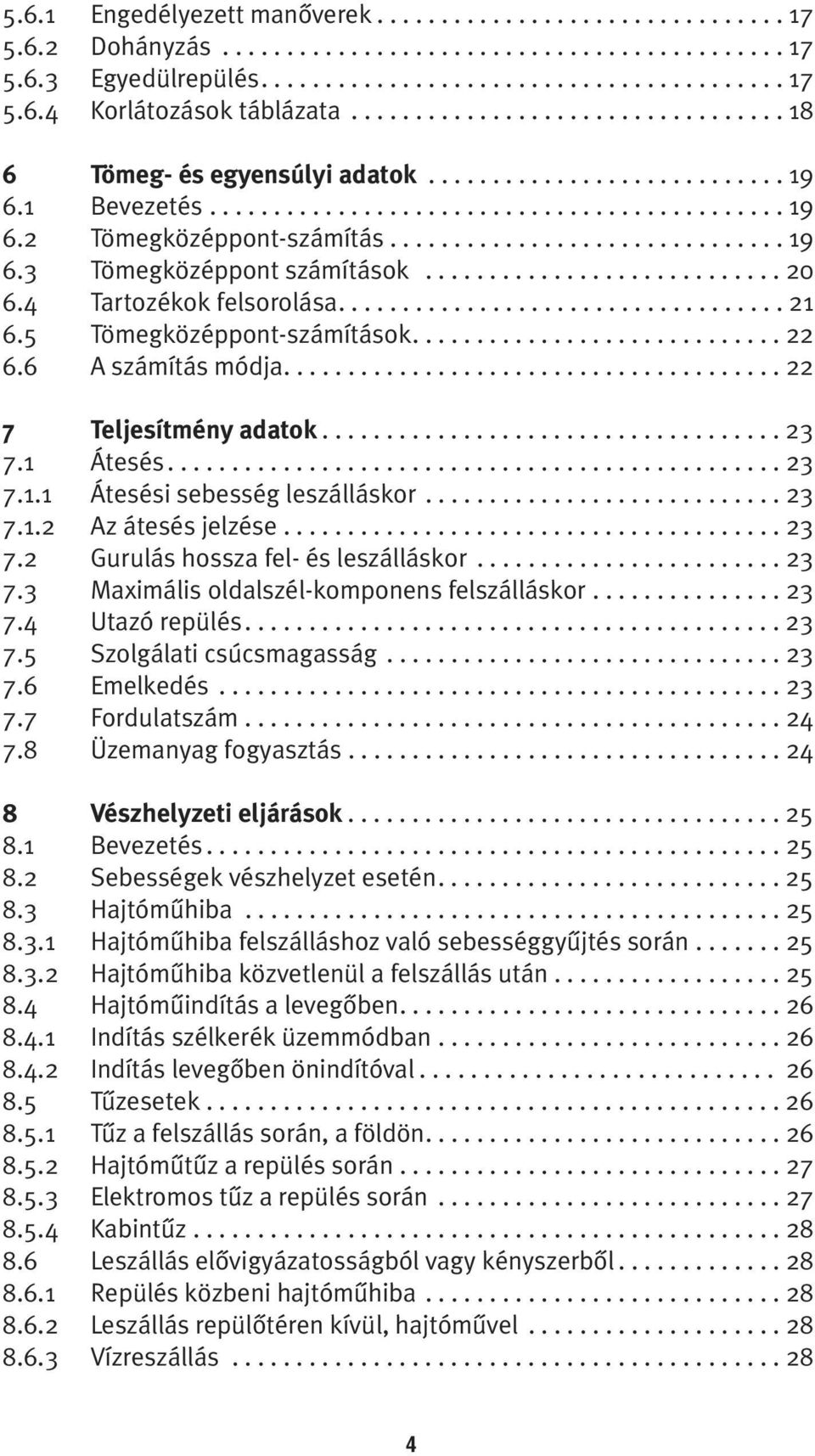 ........................... 20 6.4 Tartozékok felsorolása................................... 21 6.5 Tömegközéppont-számítások............................. 22 6.6 A számítás módja.
