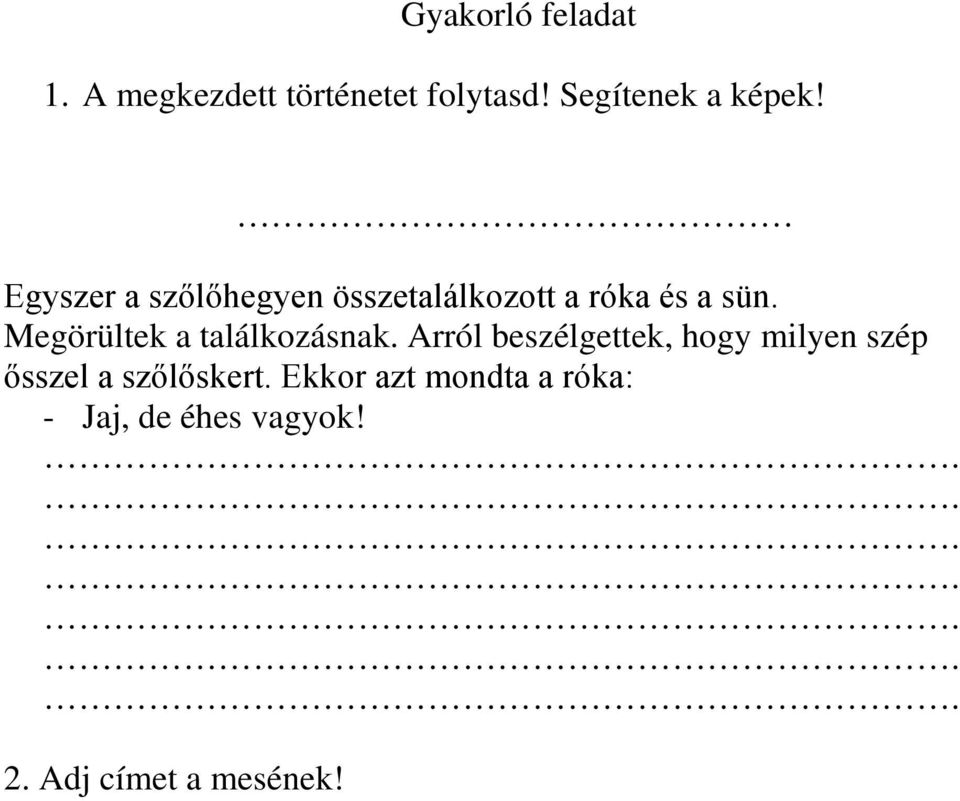 Megörültek a találkozásnak.