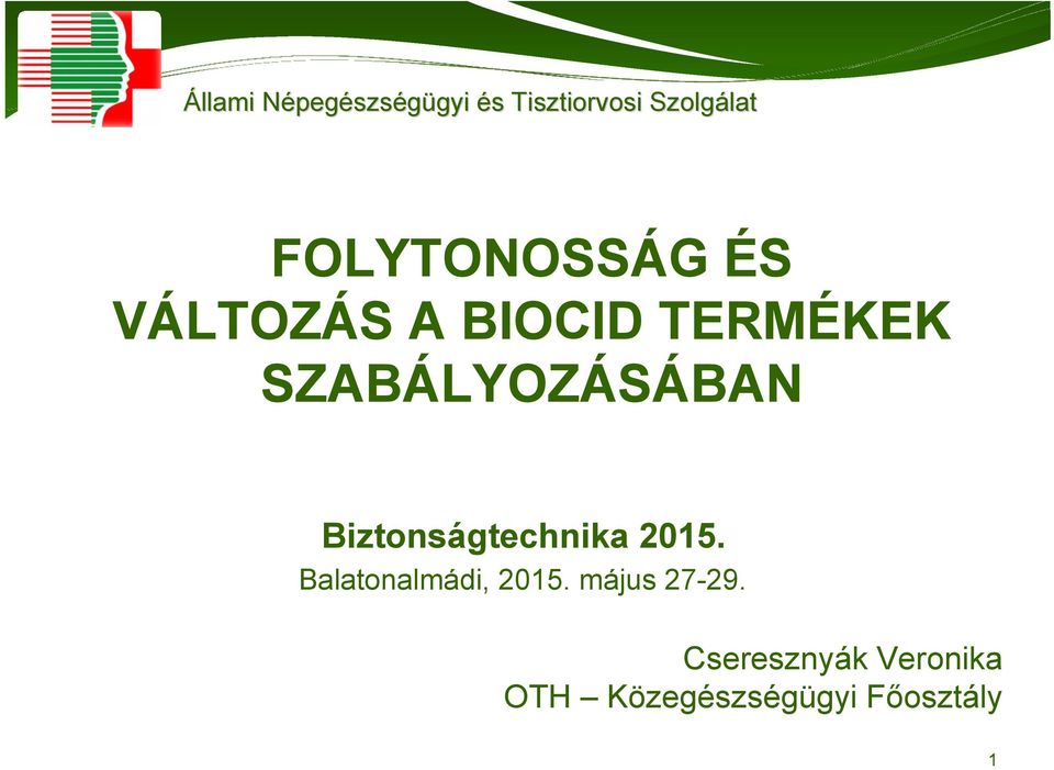 SZABÁLYOZÁSÁBAN Biztonságtechnika 2015.