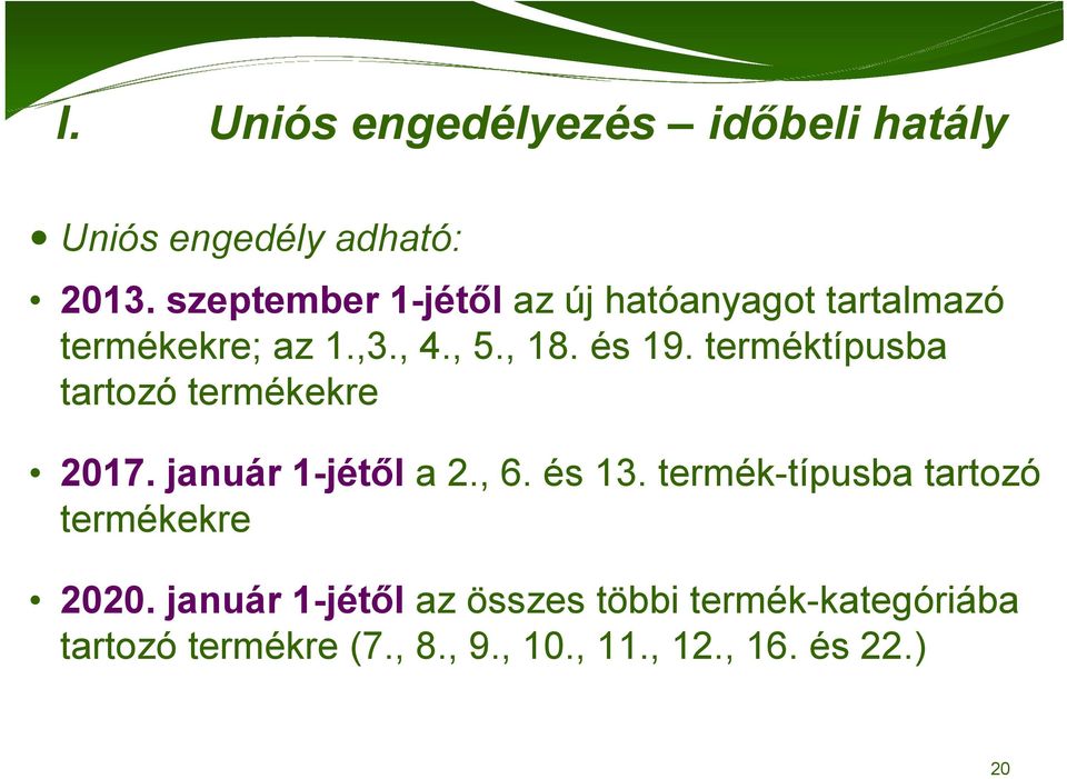 terméktípusba tartozó termékekre 2017. január 1-jétől a 2., 6. és 13.