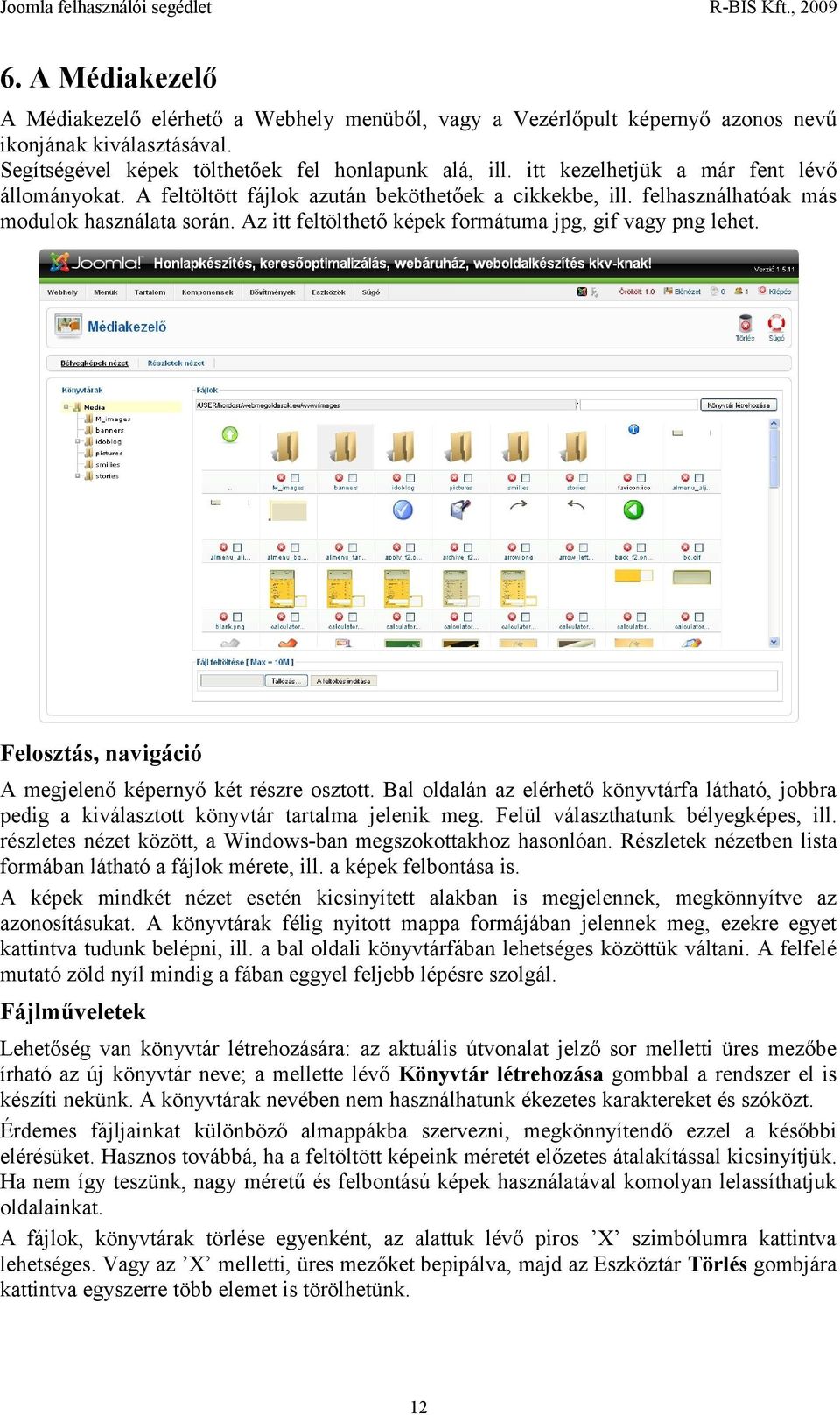 Az itt feltölthető képek formátuma jpg, gif vagy png lehet. Felosztás, navigáció A megjelenő képernyő két részre osztott.