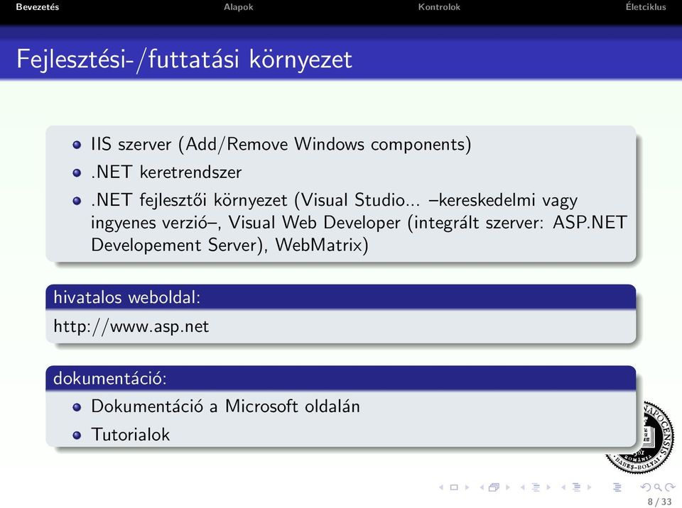 .. kereskedelmi vagy ingyenes verzió, Visual Web Developer (integrált szerver: ASP.