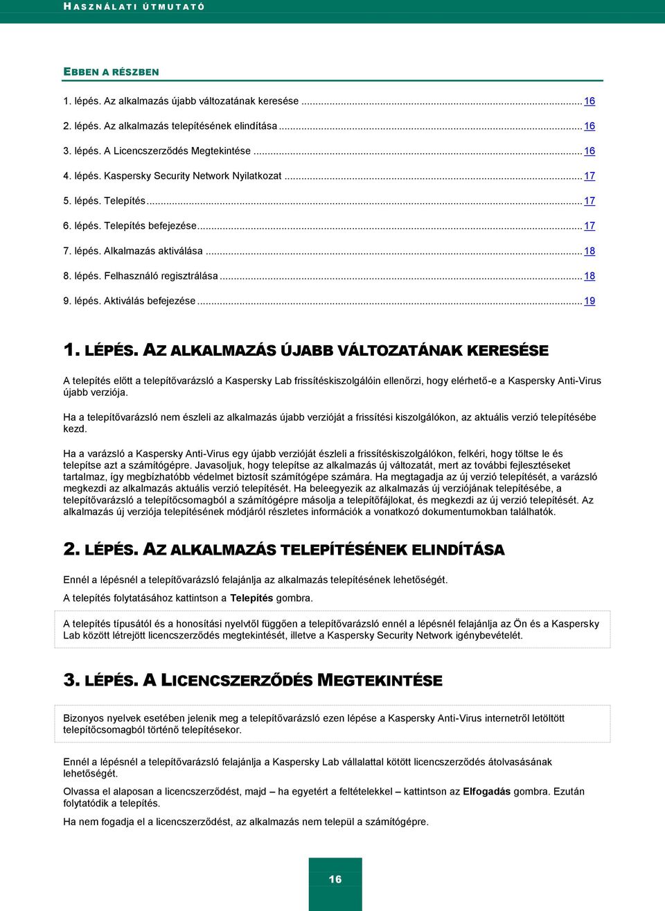.. 18 9. lépés. Aktiválás befejezése... 19 1. LÉPÉS.